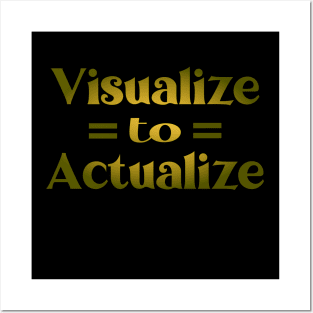 Visualize to Actualize, Inspirational Apparel Posters and Art